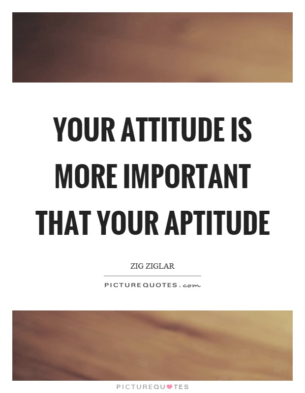 Aptitude or Attitude? Which of the two is more important?
